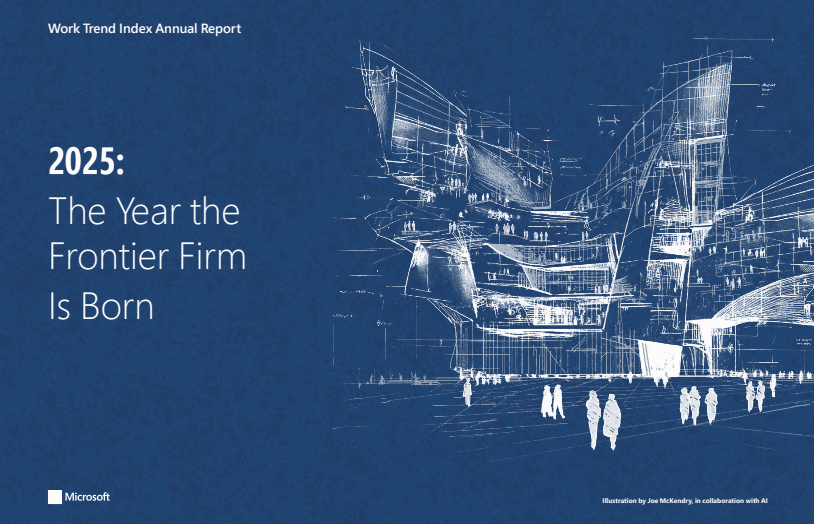 2025: The Year The Frontier Firm is Born 2025: The Year The Frontier Firm is Born